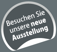 Besuchen Sie unsere neue Ausstellung